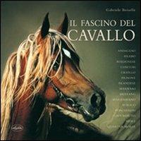 Il fascino del cavallo. Ediz. illustrata - Gabriele Boiselle - copertina