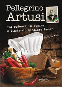 La scienza in cucina e l'arte di mangiar bene - Pellegrino Artusi - copertina