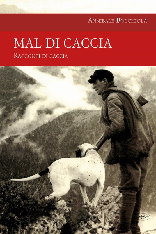 Mal di caccia - Annibale Bocchiola - copertina