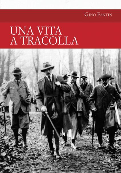 Una vita a tracolla - Gino Fantin - copertina
