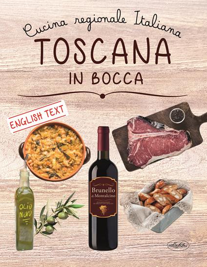 Toscana in bocca. Ediz. italiana e inglese - copertina