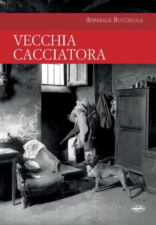 Vecchia cacciatora - Annibale Bocchiola - copertina