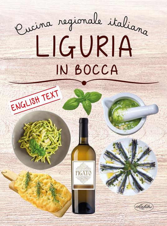 Liguria in bocca. Cucina regionale italiana. Ediz. italiana e inglese - Gianni Grimaldi - copertina
