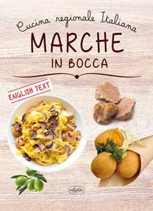 Marche in bocca. Ediz. italiana e inglese