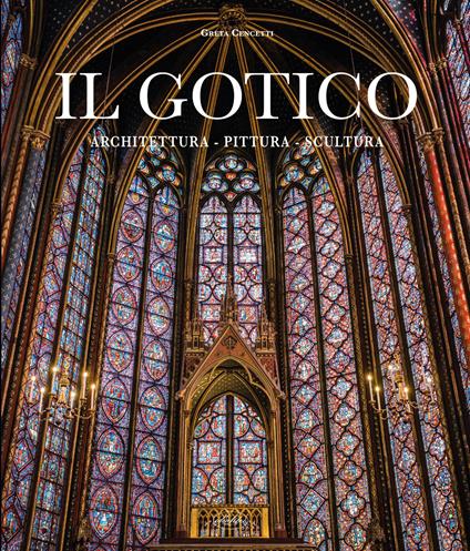 Il gotico. Ediz. a colori - Greta Cencetti - copertina