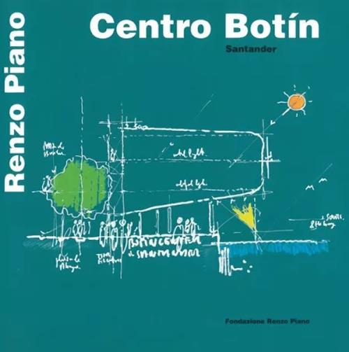 Centro Botín. Santander. Ediz. italiana e spagnola - Renzo Piano - copertina