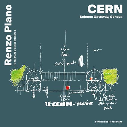 CERN, science gateway, Geneva. Ediz. inglese, francese e italiano - Renzo Piano - copertina
