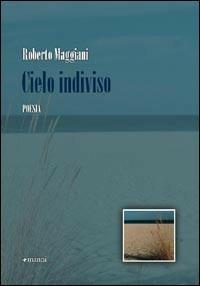 Cielo indiviso - Roberto Maggiani - copertina