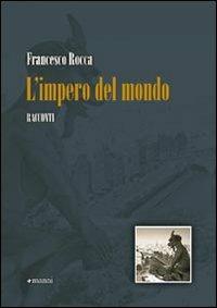 L' impero del mondo - Francesco Rocca - copertina