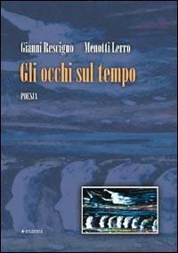 Gli occhi sul tempo - Gianni Rescigno,Menotti Lerro - copertina