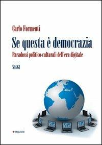 Se questa è democrazia. Problemi e paradossi della politica on line - Carlo Formenti - copertina