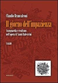Il giorno dell'impazienza. Avanguardia e realismo nell'opera di Nanni Balestrini - Claudio Brancaleoni - copertina