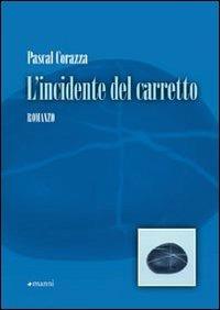 L' incidente del carretto - Pascal Corazza - copertina