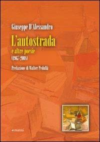 L' autostrada e altre poesie. 1967-2008 - Giuseppe D'Alessandro - copertina