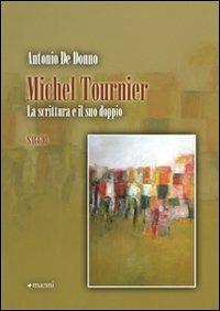 Michel Tournier. La scrittura e il suo doppio - Antonio De Donno - copertina