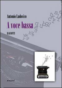 A voce bassa - Antonio Ludovico - copertina