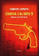 Il cinema calibro 9. Guida al poliziottesco