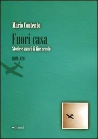 Fuori casa. Storie e amori di fine secolo - Mario Contento - copertina