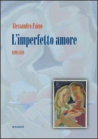 L' imperfetto amore - Alessandro Faino - copertina