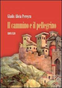 Il cammino e il pellegrino - Gladis A. Pereyra - copertina