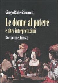 Le donne al potere e altre interpretazioni. Boccaccio e Ariosto - Giorgio Bàrberi Squarotti - copertina