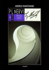 Pier Luigi Nervi a Lecce. 1930-1935: impresa e progetto. Ediz. illustrata - Andrea Mantovano - copertina