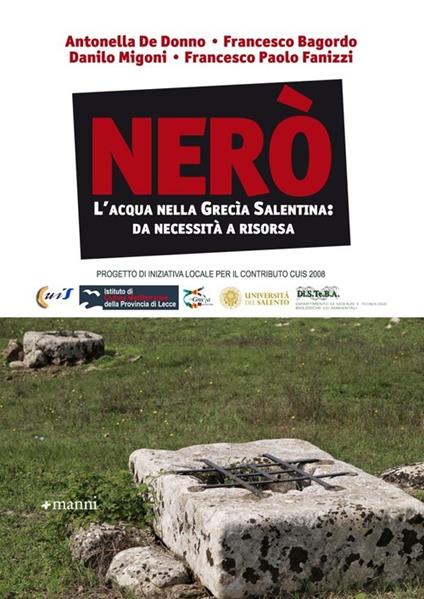 Nerò. L'acqua nella Grecia salentina. Da necessità a risorsa - Antonella De Donno,Francesco Bagordo,Danilo Migoni - copertina