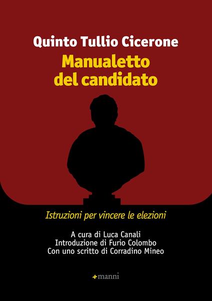 Manualetto del candidato. Istruzioni per vincere le elezioni - Q. Tullio Cicerone,Luca Canali - ebook