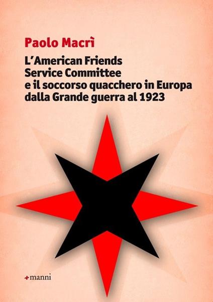 L' American friends service committee e il soccorso quacchero in Europa dalla Grande guerra al 1923 - Paolo Macrì - copertina