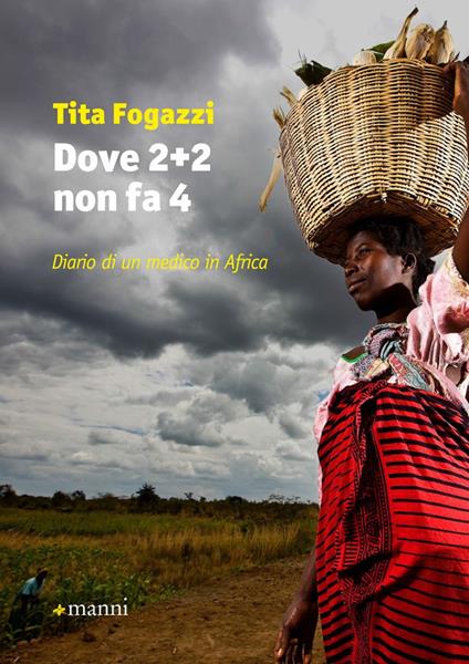 Dove 2+2 non fa 4. Diario di un medico in Africa - Tita Fogazzi - copertina