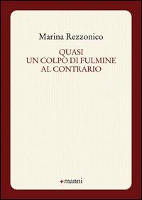 Quasi un colpo di fulmine al contrario - Marina Rezzonico - copertina
