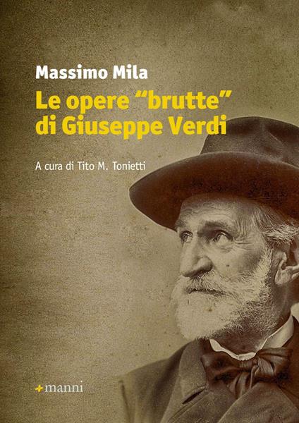 Le opere «brutte» di Giuseppe Verdi - Massimo Mila - copertina