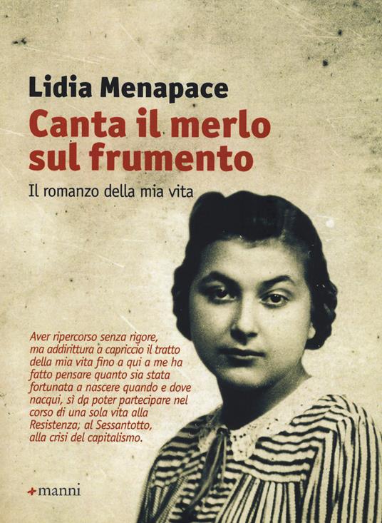 Canta il merlo sul frumento. Il romanzo della mia vita - Lidia Menapace - copertina