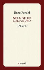 Nel mistero del futuro. Odi civili