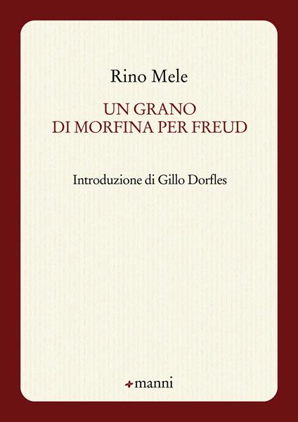 Un grano di morfina per Freud - Rino Mele - copertina