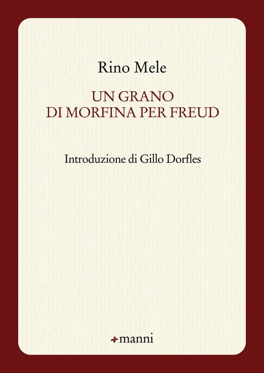 Un grano di morfina per Freud - Rino Mele - copertina