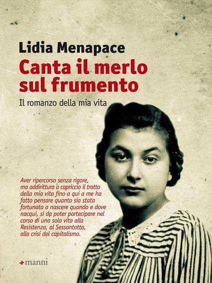 Canta il merlo sul frumento. Il romanzo della mia vita - Lidia Menapace - ebook