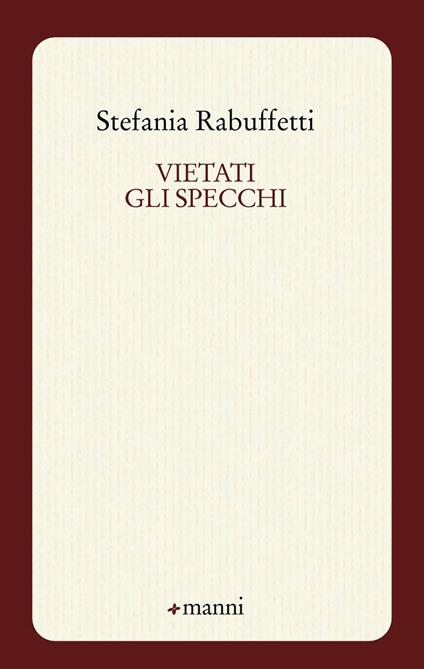 Vietati gli specchi - Stefania Rabuffetti - copertina