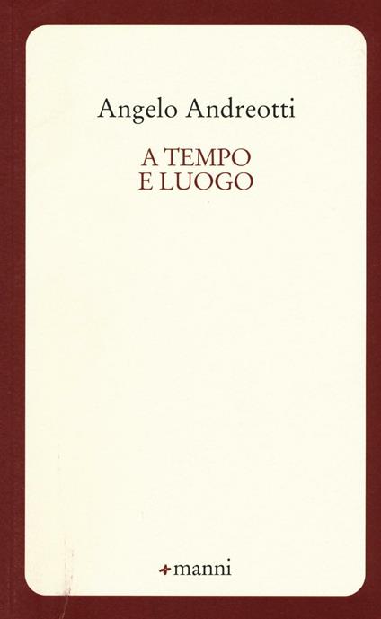 A tempo e luogo - Angelo Andreotti - copertina