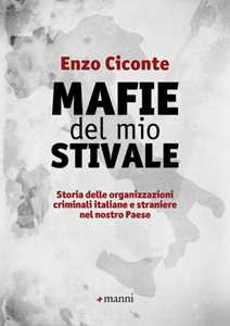 Libro Mafie del mio stivale. Storia delle organizzazioni criminali italiane e straniere nel nostro Paese Enzo Ciconte