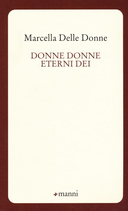 Donne donne eterni dei - Marcella Delle Donne - copertina