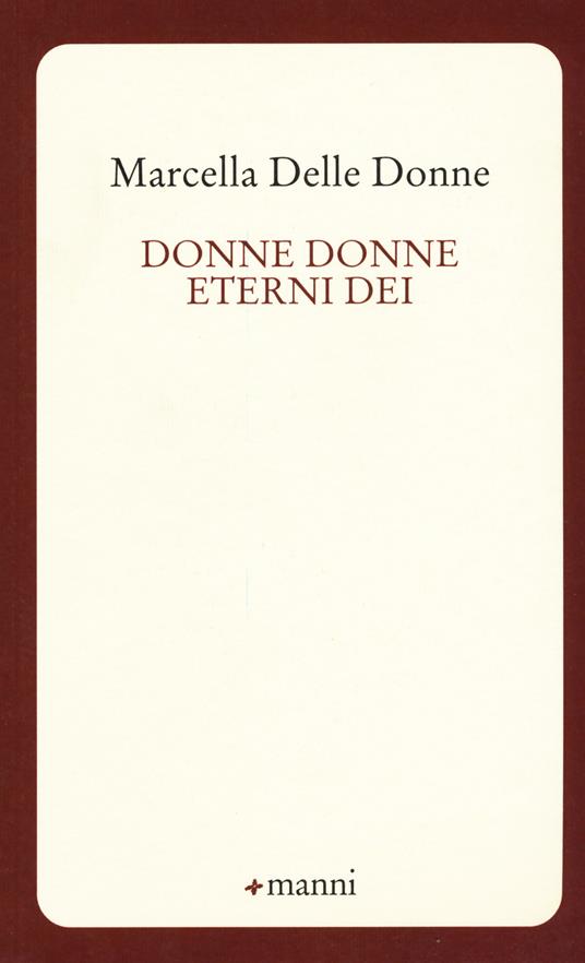 Donne donne eterni dei - Marcella Delle Donne - copertina
