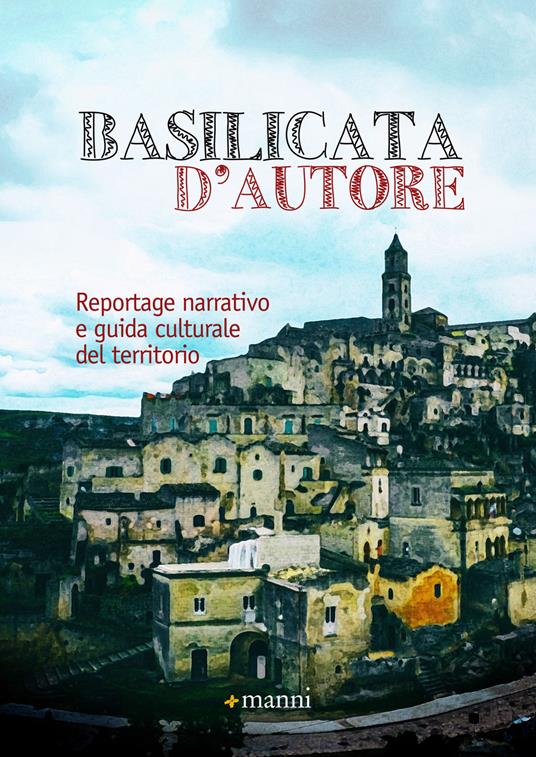 Basilicata d'autore. Reportage narrativo e guida culturale del territorio - Mimmo Sammartino - ebook