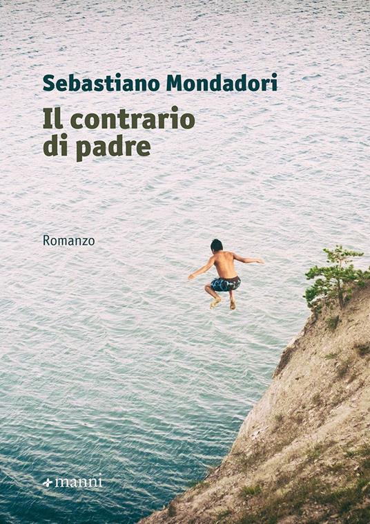Il contrario di padre - Sebastiano Mondadori - copertina