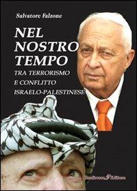 Nel nostro tempo. Tra terrorismo e conflitto israelo-palestinese - Salvatore Falzone - copertina
