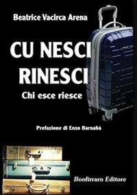 Cu nesci rinesci (Chi esce riesce) - Beatrice Vacirca Arena - copertina