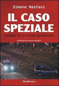 Il caso Speziale. Cronaca di un errore giudiziario - Simone Nastasi - copertina