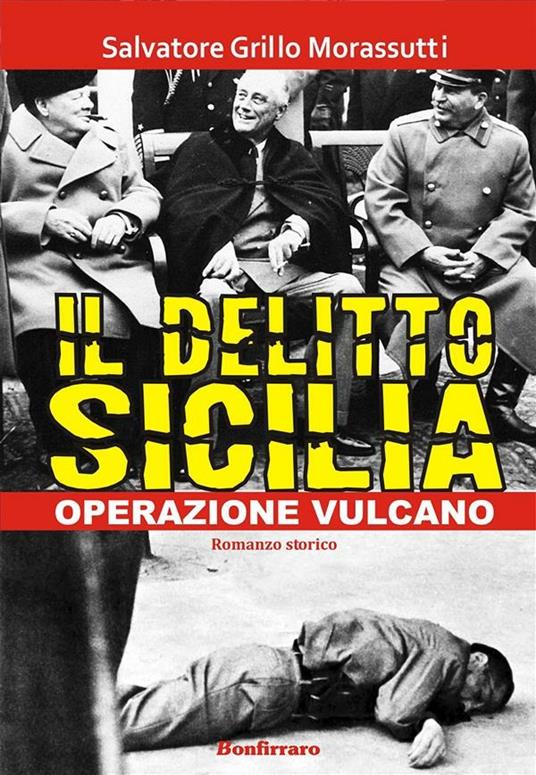 Il delitto Sicilia. Operazione vulcano - Salvatore Grillo Morassutti - ebook