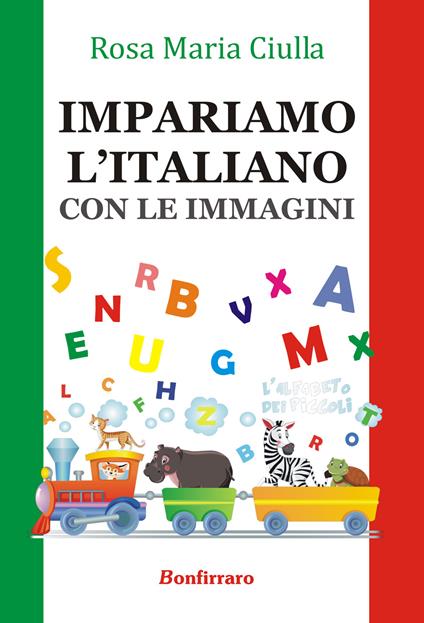 Impariamo l'italiano. Con le immagini - Rosa M. Ciulla - copertina