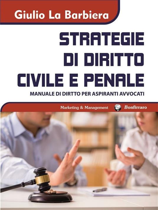 Strategie di diritto civile e penale. Manuale di diritto per aspiranti avvocati - Giulio La Barbiera - ebook